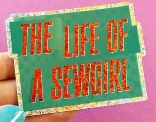 THE LIFE OF A SEWGIRL STICKER
