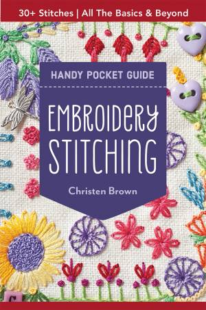 HANDY POCKET GUIDE - EMBROIDERY STITCHING - CHRISTEN BROWN