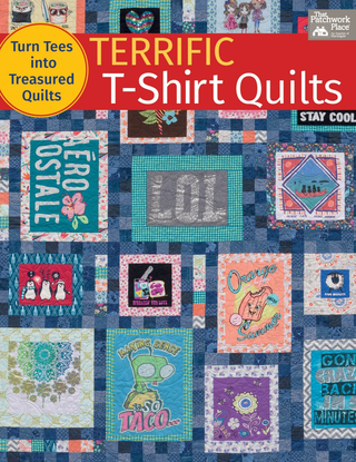 TERRIFIC T-SHIRT QUILTS - KAREN M BURNS