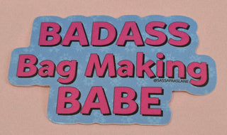 BADASS BAG MAKING BABE STICKER