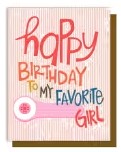 HAPPY BIRTHDAY TO MY FAVORITE GIRL CARD