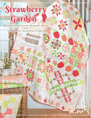 STRAWBERRY GARDEN SAMPLER QUILTS BOOK BY JOANNA FIGUEROA OF FIG TREE