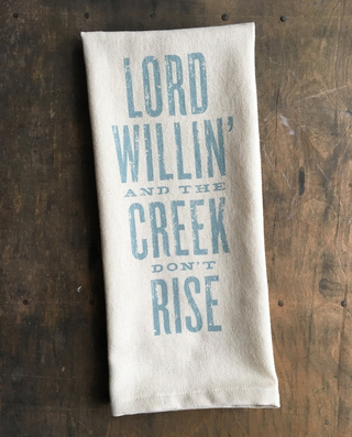 LORD WILLIN AND THE CREEK DONT RISE -KITCHEN TOWEL